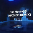 Lazza - 100 Messaggi (MAXNERI TECH REMIX)