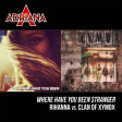 Where Have You Been Stranger (Rihanna vs. Clan of Xymox)