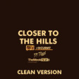 The WeekNINd - Closer to the Hills (Remastered -- CLEAN)