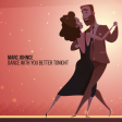 Marc Johnce - Dance With You Better Tonight