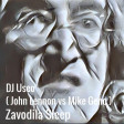 DJ Useo - Zavodila Sleep ( John Lennon vs Mike Geno )