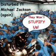 They Won't Stupify Us (Disturbed vs Michael Jackson)