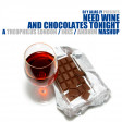 Need Wine & Chocolates Tonight (Theophilus London / INXS / Andhim)