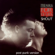 DoM - Shout (TEARS FOR FEARS vs FORTY FEET TALL)