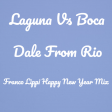 Laguna Vs Boca - Dale From Rio (Franco Lippi Happy New Year Mix)