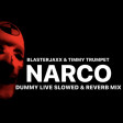 Blasterjaxx & Timmy Trumpet - Narco (Dummy Live Slowed & Reverb Mix)