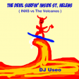 DJ Useo - The Devil Surfin' Inside St. Helens ( INXS vs The Volcanos )