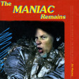 The Maniac Remains