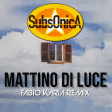 Subsonica - Mattino di Luce (Fabio Karia Remix) LINK FREE DOWNLOAD