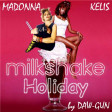 DAW-GUN - Milkshake Holiday (Kelis vs Madonna)