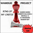 Wamdue Project - King of my Castle (Sandro Murru ,Vincenzino & Balzanelli , Michelle Mash-Edit)
