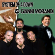 Toxicity In ginocchio - System Of A Down Vs Gianni Morandi (Bruxxx Mashup #12)