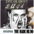 Everything You Made Me Do (Taylor Swift vs. Bush)