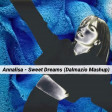 Annalisa - Sweet Dreams (Dalmazio Mashup)