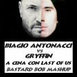 Gryffin vs Biagio Antonacci - A cena con Last of us (Bastard Bob mashup)