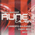 Rune - Calabria (Umberto Balzanelli, Fabio Bedini, Michelle Tribal Mash-Edit)