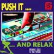 Push it ... and Relax