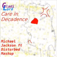Care In Decadence (Michael Jackson vs Disturbed)