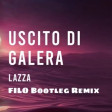 Lazza - USCITO DI GALERA (FILO Bootleg Remix)