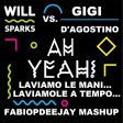 WILL SPARKS GIGI D'AGOSTINO - AH YEAH! LAVIAMO LE MANI LAVIAMOLE A TEMPO... (FABIOPDEEJAY MASHUP)