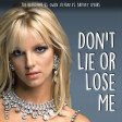 Don't Lie Or Lose Me (The Bleachers vs. Gwen Stefani vs. Britney Spears)