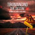 Tiromancino - Due destini (Fabio Karia Remix) NOW FREE DOWNLOAD !!!