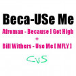 Beca-Use Me (CVS Mashup) - Afroman + Bill Withers -- v3 UPDATE