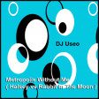 Metropolis Without Me ( Halsey vs Rabbit In The Moon )