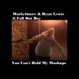 You Can't Hold My Mashups (Macklemore & Ryan Lewis vs Fall Out Boy)
