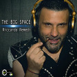 THE BIG SPACE  RICCARDO REMEDI DJ ( CV MUSIC LABEL )