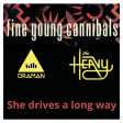 Fine Young Cannibals Vs The Heavy - She drives a long way