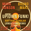 Mark Ronson feat. Bruno Mars - Uptown Funk (Rhythm Scholar Jungle Funk Remix)
