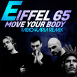 Eiffel 65 - Move Your Body (Fabio Karia Remix) NOW FREE DOWNLOAD !!!