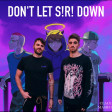 Don't Let S!r! Down (Clace Mashup)