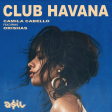 Camila Cabello feat. Orishas - Club Havana (ASIL Future House Rework)