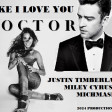 Like i love you doctor ( NEW Miley Cyrus vs Justin Timberlake )