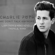 Charlie Puth - We don't talk anymore - Luka Papa & Mirko Novelli Remix