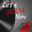 ADAMO DJ - Let's GROOVE Now (Extended Mix)