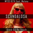 MYSS KETA feat. Malena - Scandalosa (Giove DJ Re-Touch)