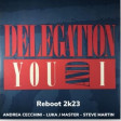 Delegation - You And I #REBOOT- 2K23 - ANDREA CECCHINI - LUKA J MASTER - STEVE MARTIN