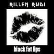 rillen rudi - black fat lips (sum 41 / ac/dc)