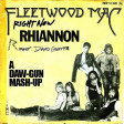 DAW-GUN - Right Now Rhiannon (Rihanna vs. Fleetwood Mac) [2013]