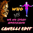 We Not Speak Americano ft Who - Canelli Edit