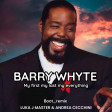 Barry White My First My Last My Everything  Boot -Remix ANDREA CECCHINI & LUKA J MASTER