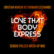Cristian Marchi vs. TooManyLeftHands - Love That Body Express (Sergio Polizzi Mash Up Mix)