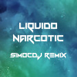 Liquido - Narcotic (SimoCDJ Remix)
