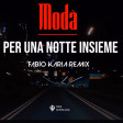 Modà - Per Una Notte Insieme (Fabio Karia Remix) NOW FREE DOWNLOAD !!!