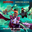 Depeche Mode - Never Let Me Down Again | Dragons mix