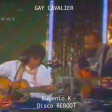 Gay Cavalier - Eugenio.K .Disco REBOOT - Pino Daniele & Richie Evans