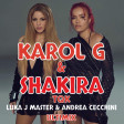 Karol G Ft. Shakira - TQG ( ULTIMIX Luka J Master & Andrea Cecchini)